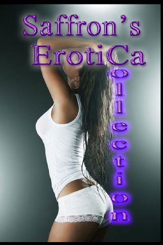 Cover for Saffron Sands · Saffron's Erotica Collection (Paperback Book) (2012)