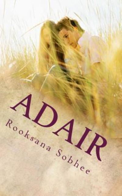 Cover for Rooksana Sobhee · Adair: a Journey of Love (Pocketbok) (2013)