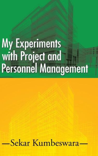 Cover for Sekar Kumbeswara · My Experiments with Project and Personnel Management (Innbunden bok) (2015)