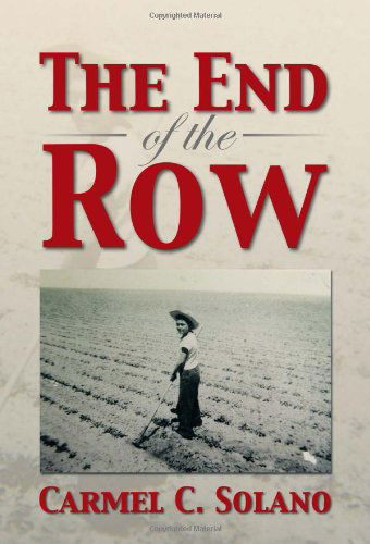 Cover for Carmel C. Solano · The End of the Row (Hardcover Book) (2013)