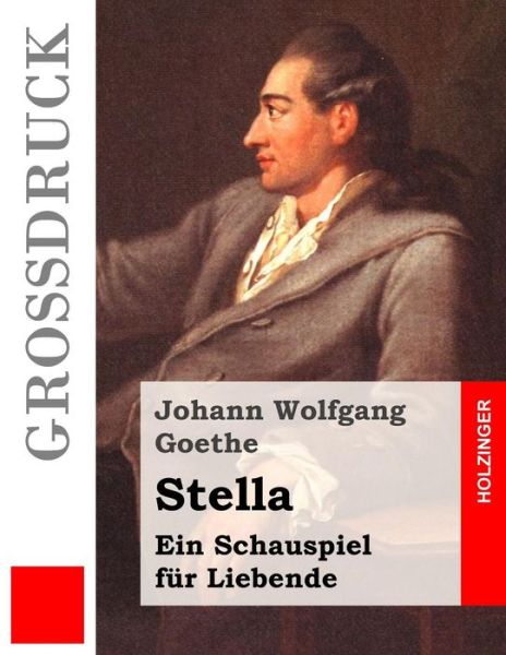 Cover for Johann Wolfgang Goethe · Stella (Grossdruck): Ein Schauspiel Fur Liebende (Paperback Book) (2013)