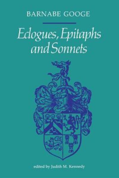 Eclogues, Epitaphs and Sonnets - Barnabe Googe - Livros - University of Toronto Press - 9781487599072 - 15 de dezembro de 1989