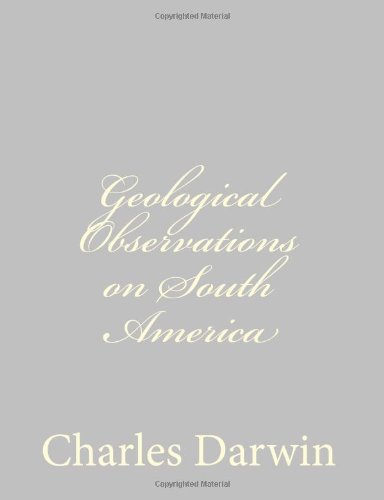 Geological Observations on South America - Charles Darwin - Książki - CreateSpace Independent Publishing Platf - 9781489582072 - 28 maja 2013