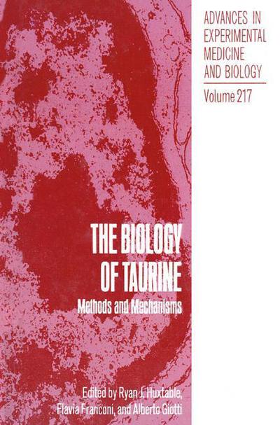 Cover for Ryan J Huxtable · The Biology of Taurine: Methods and Mechanisms - Advances in Experimental Medicine and Biology (Paperback Book) [Softcover reprint of the original 1st ed. 1987 edition] (2013)