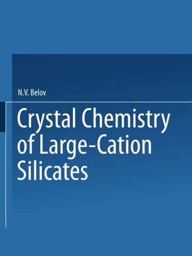 Crystal Chemistry of Large-Cation Silicates / Kristallokhimiya Silikatov S Krupnymi Kationami / - Acad. N. V. Belov - Books - Springer-Verlag New York Inc. - 9781489946072 - December 13, 2013