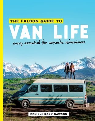 Cover for Dawson, Roxy and Ben · The Falcon Guide to Van Life: Every Essential for Nomadic Adventures (Paperback Bog) (2021)