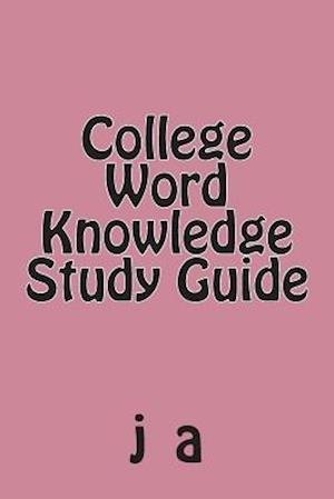 Cover for J a · College Word Knowledge Study Guide (Paperback Bog) (2013)