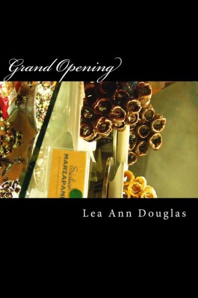 Cover for Lea Ann Douglas · Grand Opening: a Play in One Act (Paperback Book) (2013)