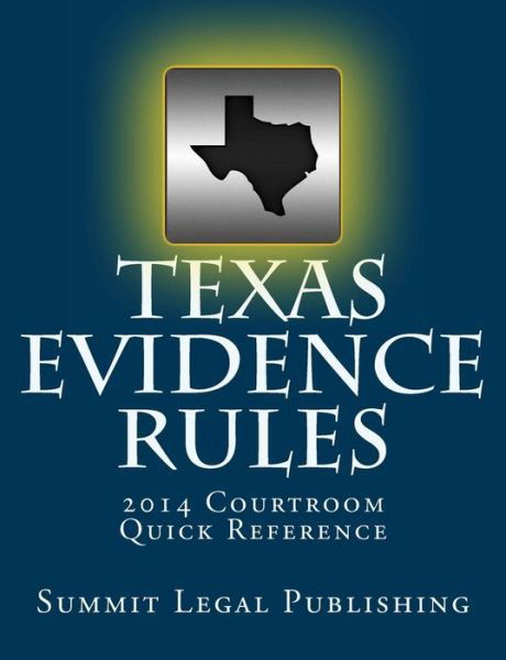 Cover for Summit Legal Publishing · Texas Evidence Rules Courtroom Quick Reference: 2014 (Paperback Book) (2014)