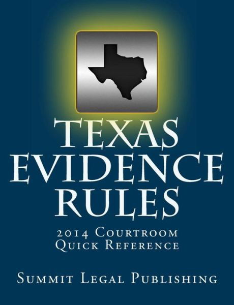 Cover for Summit Legal Publishing · Texas Evidence Rules Courtroom Quick Reference: 2014 (Pocketbok) (2014)