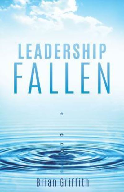 Cover for Brian Griffith · Leadership Fallen (Paperback Book) (2016)