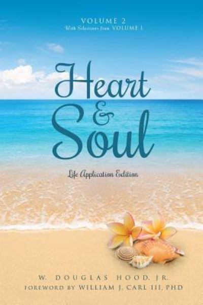 Cover for Jr W Douglas Hood · Heart &amp; Soul Volume 2 With Selections from Volume 1 (Hardcover Book) (2016)