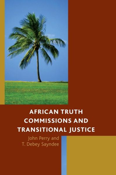 Cover for John Perry · African Truth Commissions and Transitional Justice (Inbunden Bok) (2015)