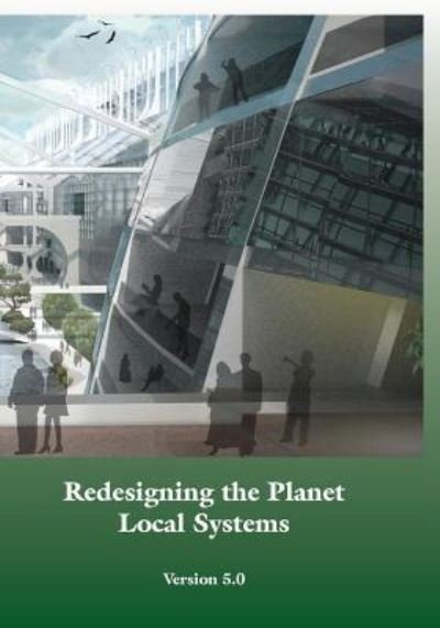 Cover for Alan Wittbecker · Redesigning the Planet: Local Systems: Reshaping the Constructs of Civilizations Through the Use of Ecological Design &amp; Other Conceptual &amp; Pra (Paperback Bog) (2014)