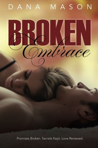 Cover for Dana Mason · Broken Embrace: (Embrace Series, 3) - Embrace (Taschenbuch) (2014)