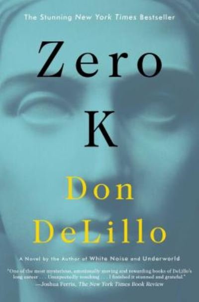 Cover for Don DeLillo · Zero K: A Novel (Paperback Book) (2017)