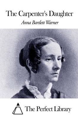 Cover for Anna Bartlett Warner · The Carpenter's Daughter (Paperback Book) (2015)