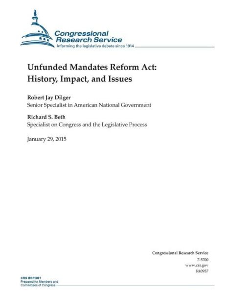 Cover for Congressional Research Service · Unfunded Mandates Reform Act: History, Impact, and Issues (Taschenbuch) (2015)