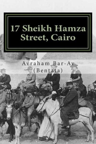 Cover for Bar-av (Bentata), Avraham · 17 Sheikh Hamza Street, Cairo: Life on the Back of a Sleeping Crocodile (Paperback Book) (2015)