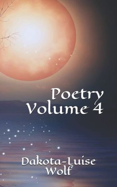 Cover for Dakota-Luise Wolf · 04 - Poetry (Pocketbok) (2015)