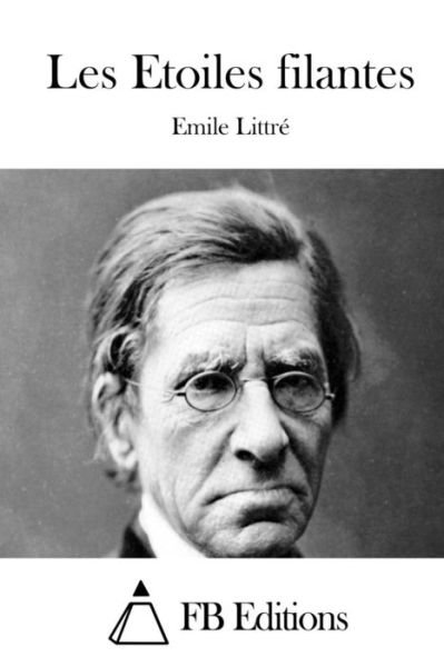 Cover for Emile Littre · Les Etoiles Filantes (Paperback Book) (2015)