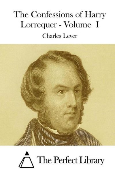 Cover for Charles Lever · The Confessions of Harry Lorrequer - Volume I (Paperback Bog) (2015)