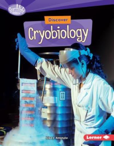 Cover for Lisa J. Amstutz · Discover Cryobiology (Book) (2016)