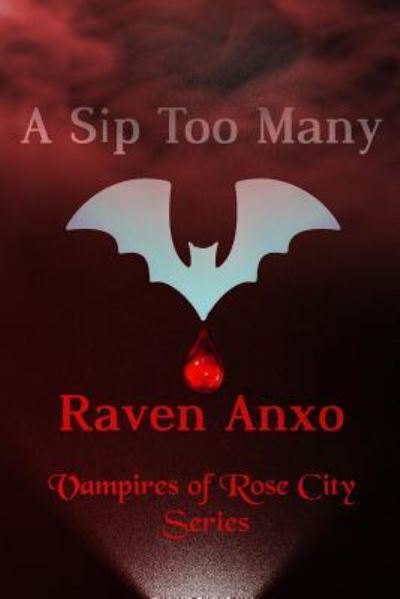 Cover for Raven Anxo · A Sip Too Many (Paperback Book) (2015)