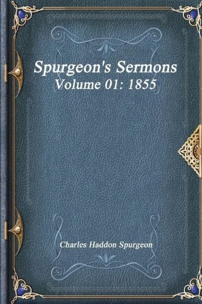 Cover for Charles Haddon Spurgeon · Spurgeon's Sermons Volume 01 (Paperback Book) (2017)