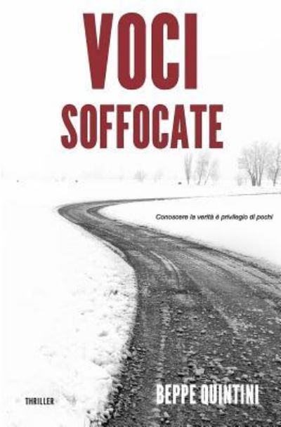 Voci Soffocate - Beppe Quintini - Livres - Independently Published - 9781522072072 - 10 août 2017