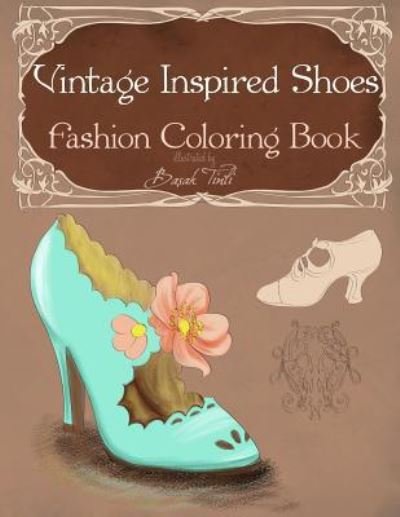 Cover for Basak Tinli · Vintage Inspired Shoes Fashion Coloring Book (Pocketbok) (2016)