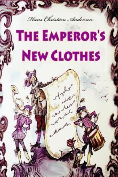 The Emperor's New Clothes - Hans Christian Andersen - Books - Createspace Independent Publishing Platf - 9781523822072 - February 2, 2016