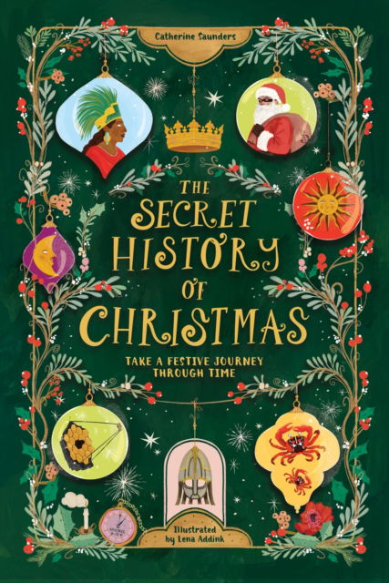 Cover for Catherine Saunders · The Secret History of Christmas: Take a Festive Journey Through Time (Gebundenes Buch) (2025)
