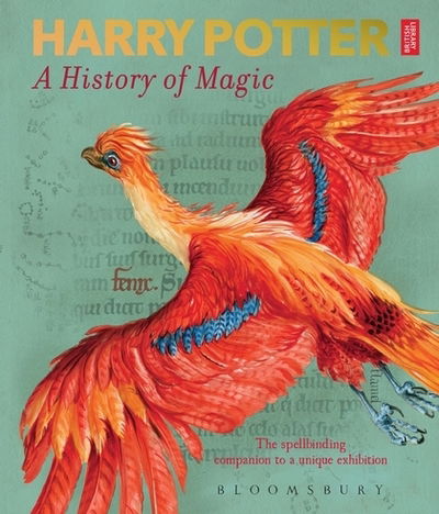 Harry Potter – A History of Magic: The Book of the Exhibition - British Library - Livros - Bloomsbury Publishing PLC - 9781526607072 - 18 de outubro de 2018