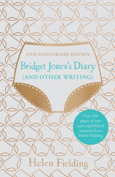 Bridget Jones's Diary (And Other Writing): 25th Anniversary Edition - Helen Fielding - Kirjat - Pan Macmillan - 9781529057072 - torstai 4. helmikuuta 2021