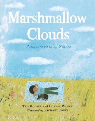 Cover for Ted Kooser · Marshmallow Clouds: Poems Inspired by Nature (Hardcover Book) (2022)