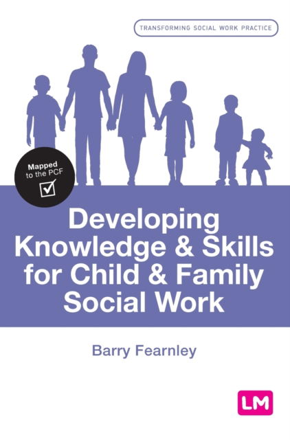 Cover for Barry Fearnley · Developing Knowledge and Skills for Child and Family Social Work - Transforming Social Work Practice Series (Innbunden bok) (2022)