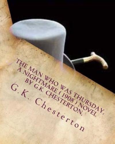 Cover for G K Chesterton · The man who was Thursday, a nightmare ( 1908 ) NOVEL by G.K. Chesterton, (Taschenbuch) (2016)
