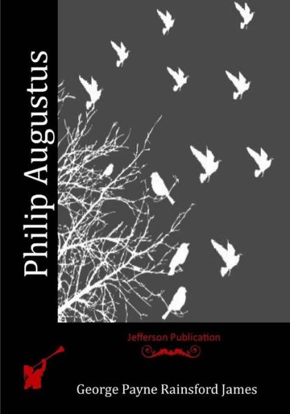 Cover for George Payne Rainsford James · Philip Augustus (Paperback Book) (2016)