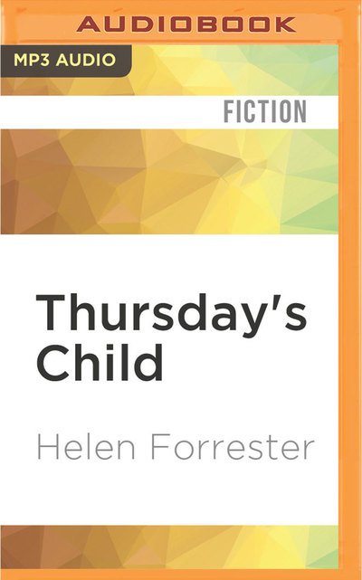 Cover for Helen Forrester · Thursday's Child (MP3-CD) (2016)