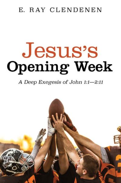 Cover for E Ray Clendenen · Jesus's Opening Week: A Deep Exegesis of John 1:1--2:11 (Paperback Book) (2019)