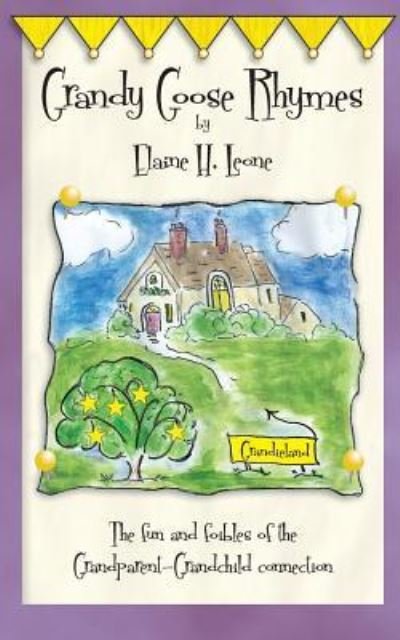 Elaine H Leone · Grandy Goose Rhymes (Paperback Book) (2016)