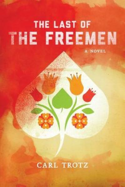 Cover for Carl Trotz · The Last of the Freemen (Paperback Book) (2016)