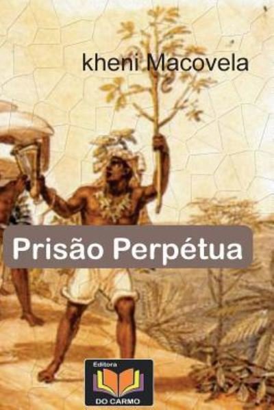 Cover for Kheni Macovela · Prisao Perpetua (Pocketbok) (2016)
