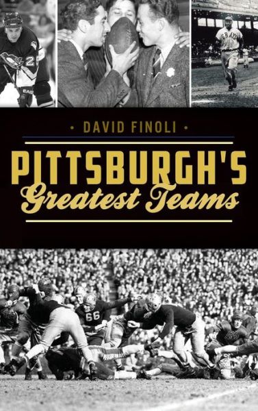 Cover for David Finoli · Pittsburgh's Greatest Teams (Inbunden Bok) (2017)