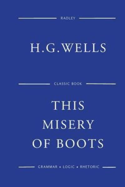 Cover for Mr H G Wells · This Misery Of Boots (Paperback Book) (2016)