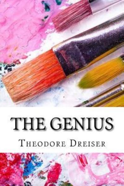 The genius - Theodore Dreiser - Livros - Createspace Independent Publishing Platf - 9781544290072 - 13 de março de 2017