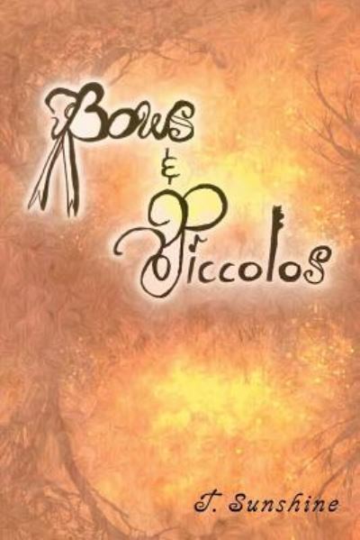 Cover for T Sunshine · Bows and Piccolos (Paperback Book) (2018)