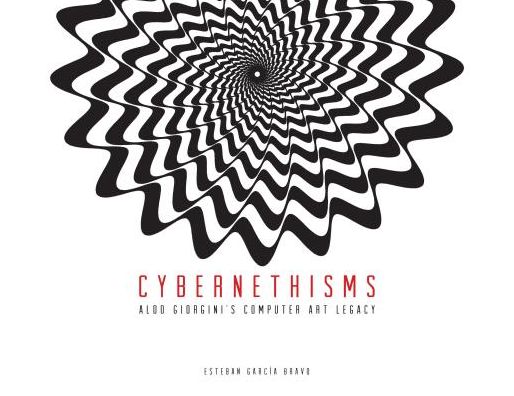 Cybernethisms: Aldo Giorgini’s Computer Art Legacy - Estaban Garcia Bravo - Books - Purdue University Press - 9781557537072 - March 15, 2015