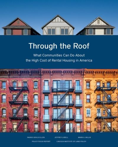 Cover for Ingrid Gould Ellen · Through the Roof – What Communities Can Do About the High Cost of Rental Housing in America (Paperback Book) (2021)